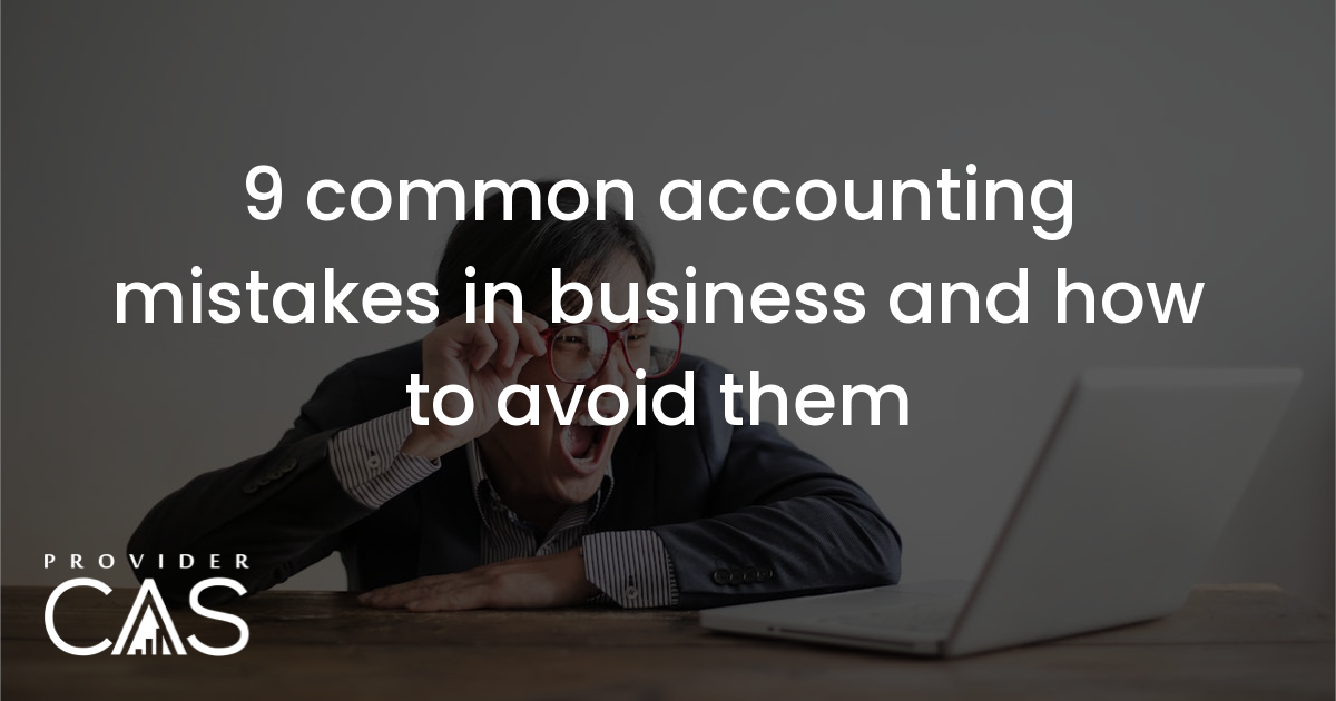 9 common accounting mistakes in business and how to avoid them ...
